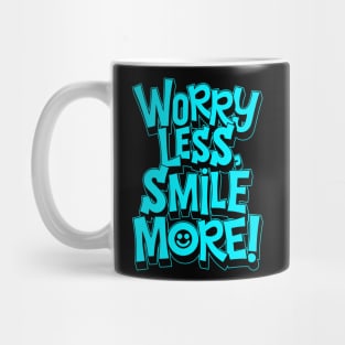 Worry Less Smile More Mug